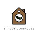 Sprout Clubhouse